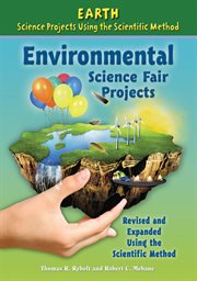 Environmental Science Fair Projects, Revised and Expanded Using the Scientific Method cover image