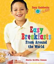 Easy breakfasts from around the world : Easy Cookbooks for Kids cover image