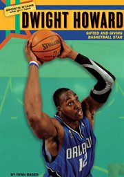 Dwight Howard : gifted and giving basketball star cover image