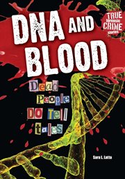 DNA and blood : dead people do tell tales cover image