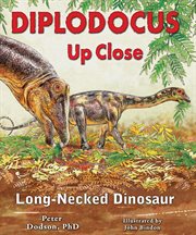 Diplodocus up close : long-necked dinosaur cover image