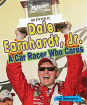 Dale Earnhardt, Jr. : a car racer who cares cover image