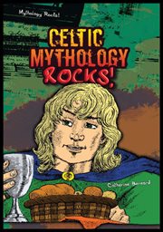 Celtic mythology rocks! cover image