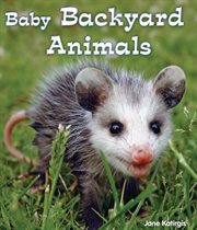Baby backyard animals : All About Baby Animals cover image