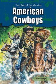 American cowboys : true tales of the wild West cover image