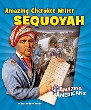 Amazing cherokee writer sequoyah : Amazing Americans cover image