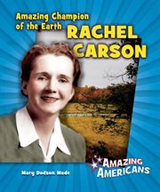 Amazing champion of the earth rachel carson : Amazing Americans cover image