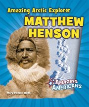 Amazing arctic explorer Matthew Henson cover image