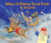 Adding with Sebastian pig and friends at the circus cover image