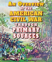 An overview of the American Civil War through primary sources cover image