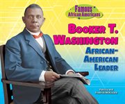 Booker t. washington : African-American Leader cover image