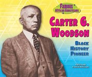 Carter G. Woodson : the father of black history cover image