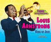 Louis armstrong : King of Jazz cover image