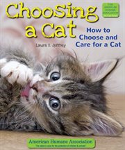 Choosing a cat : How to Choose and Care for a Cat cover image