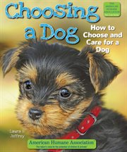 Choosing a dog : how to choose and care for a dog cover image