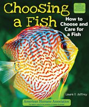 Choosing a fish : How to Choose and Care for a Fish cover image