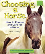 Choosing a horse : how to choose and care for a horse cover image