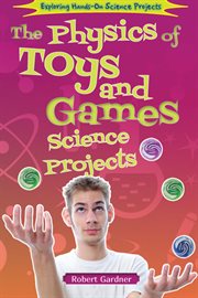 The physics of toys and games science projects cover image