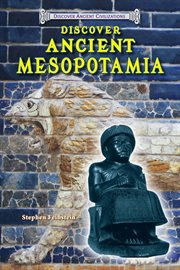 Discover ancient mesopotamia : Discover Ancient Civilizations cover image