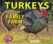 Turkeys on the family farm : Animals on the Family Farm cover image