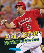 Albert Pujols : a baseball star who cares cover image