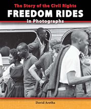 The story of the civil rights freedom rides in photographs : Story of the Civil Rights Movement in Photographs cover image