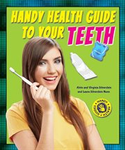 Handy health guide to your teeth : Handy Health Guides cover image