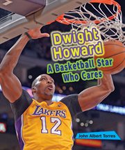 Dwight Howard : a basketball star who cares cover image