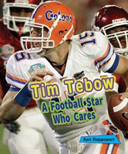 Tim Tebow : a football star who cares cover image