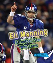 Eli manning : A Football Star Who Cares cover image