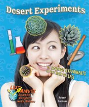 Desert experiments : 11 science experiments in one hour or less cover image