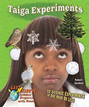 Taiga experiments : 12 science experiments in one hour or less cover image