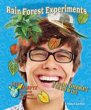 Rain forest experiments : 10 science experiments in one hour or less cover image