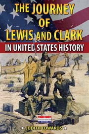 The journey of Lewis and Clark in United States history cover image
