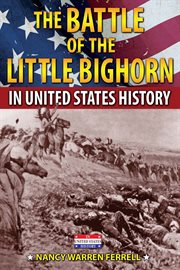 The battle of the little bighorn in united states history : In United States History cover image