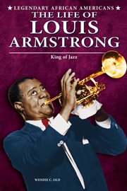 The life of louis armstrong : King of Jazz cover image