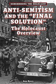 Anti-semitism and the "final solution" : the Holocaust overview cover image