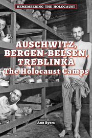Auschwitz, bergen-belsen, treblinka : Belsen, Treblinka cover image