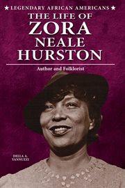 The life of zora neale hurston : Author and Folklorist cover image