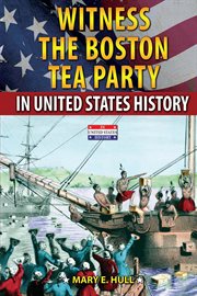 Witness the boston tea party in united states history : In United States History cover image