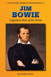 Jim Bowie : legendary hero of the Alamo cover image