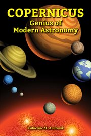 Copernicus : genius of modern astronomy cover image
