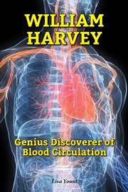William Harvey : genius discoverer of blood circulation cover image
