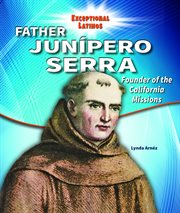 Father junipero serra : Founder of the California Missions cover image