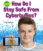 How do I stay safe from cyberbullies? cover image