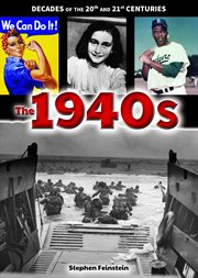 The 1940s : Decades of the 20th and 21st Centuries cover image