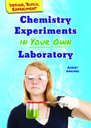 Chemistry experiments in your own laboratory cover image