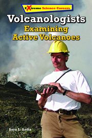 Volcanologists : Examining Active Volcanoes cover image
