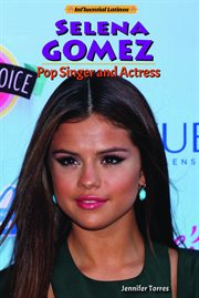 Selena Gomez : pop singer and actress cover image