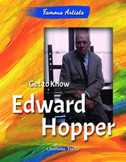 Get to know edward hopper : Famous Artists cover image